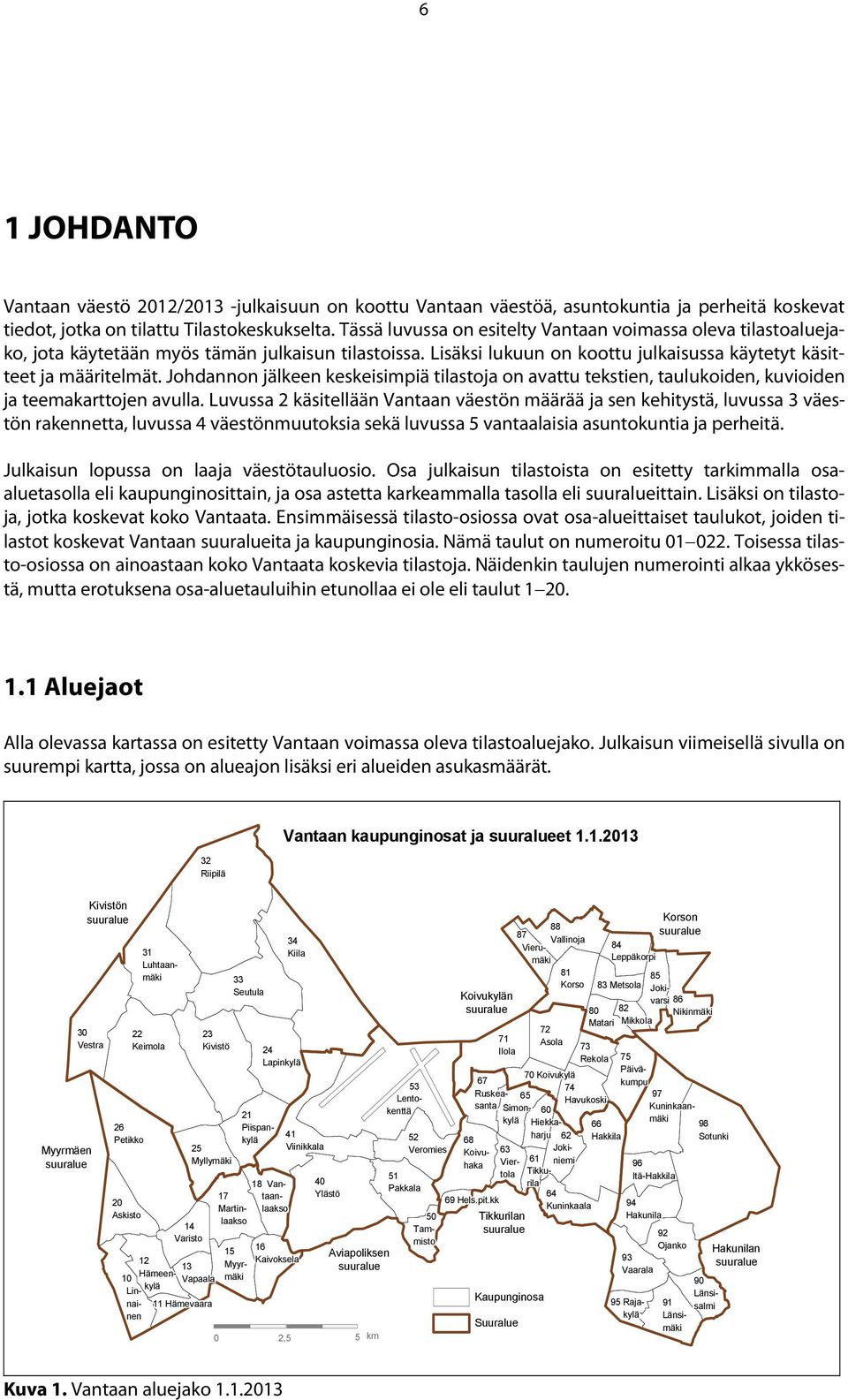 Johdannon jälkeen keskeisimpiä tilastoja on avattu tekstien, taulukoiden, kuvioiden ja teemakarttojen avulla.