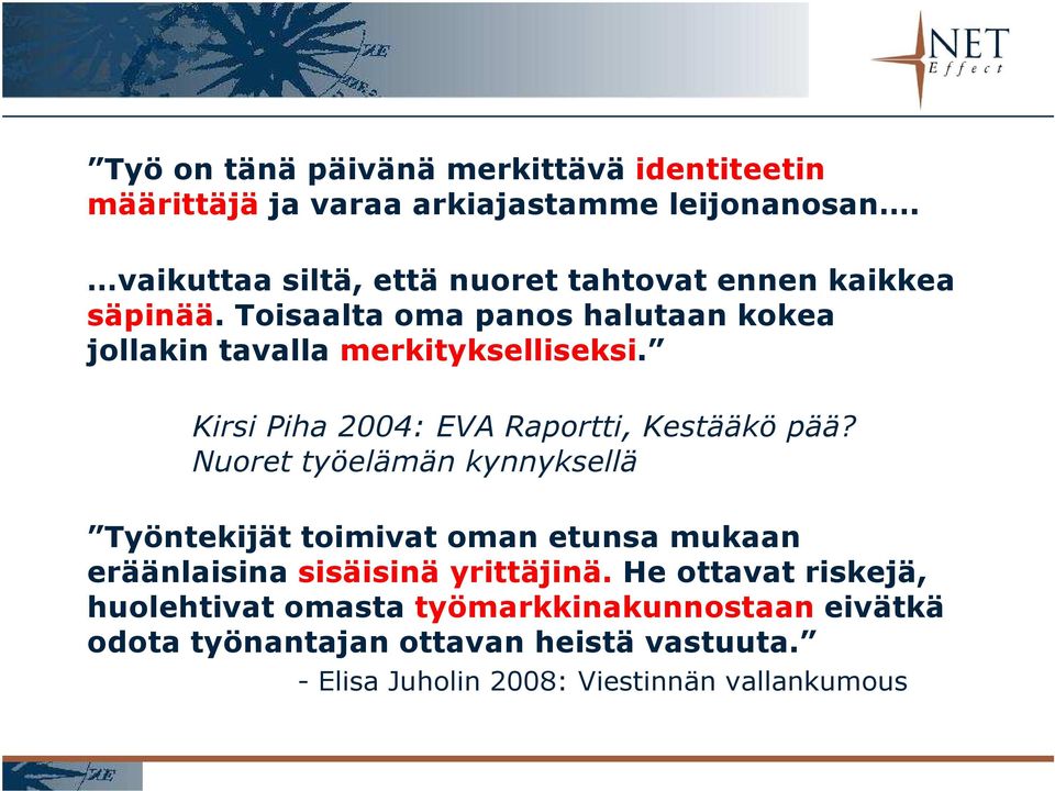 Kirsi Piha 2004: EVA Raportti, Kestääkö pää?