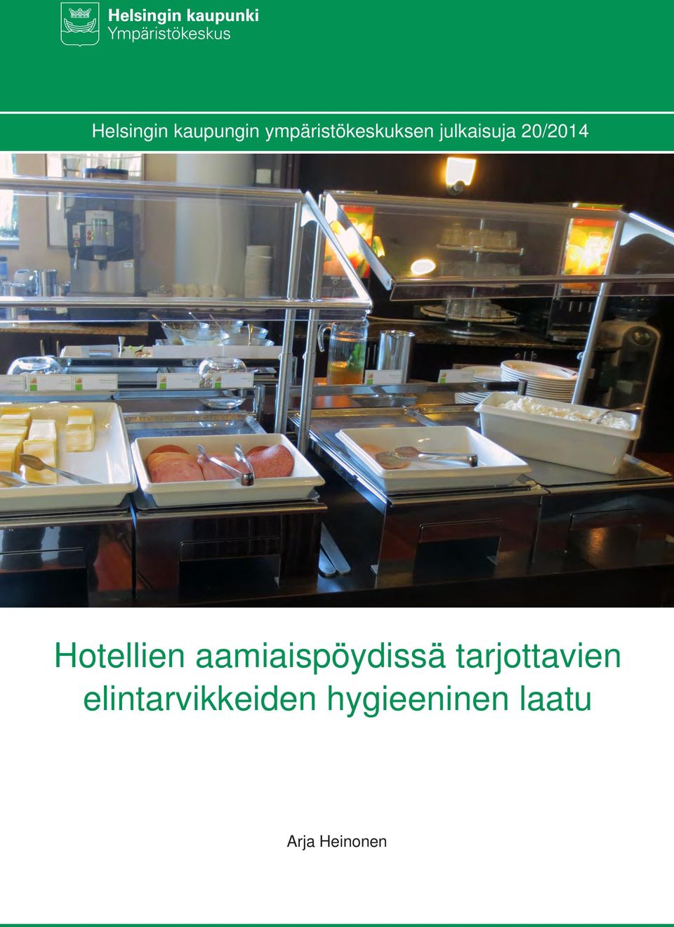 20/2014 Hotellien aamiaispöydissä