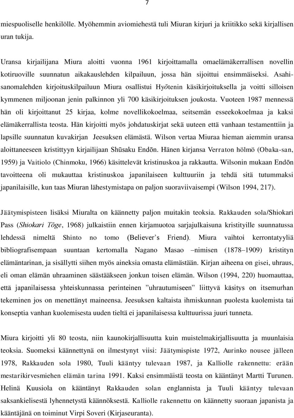 Asahisanomalehden kirjoituskilpailuun Miura osallistui Hyōtenin käsikirjoituksella ja voitti silloisen kymmenen miljoonan jenin palkinnon yli 700 käsikirjoituksen joukosta.