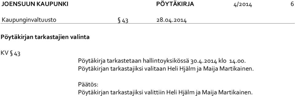 hallintoyksikössä 30.4.2014 klo 14.00.