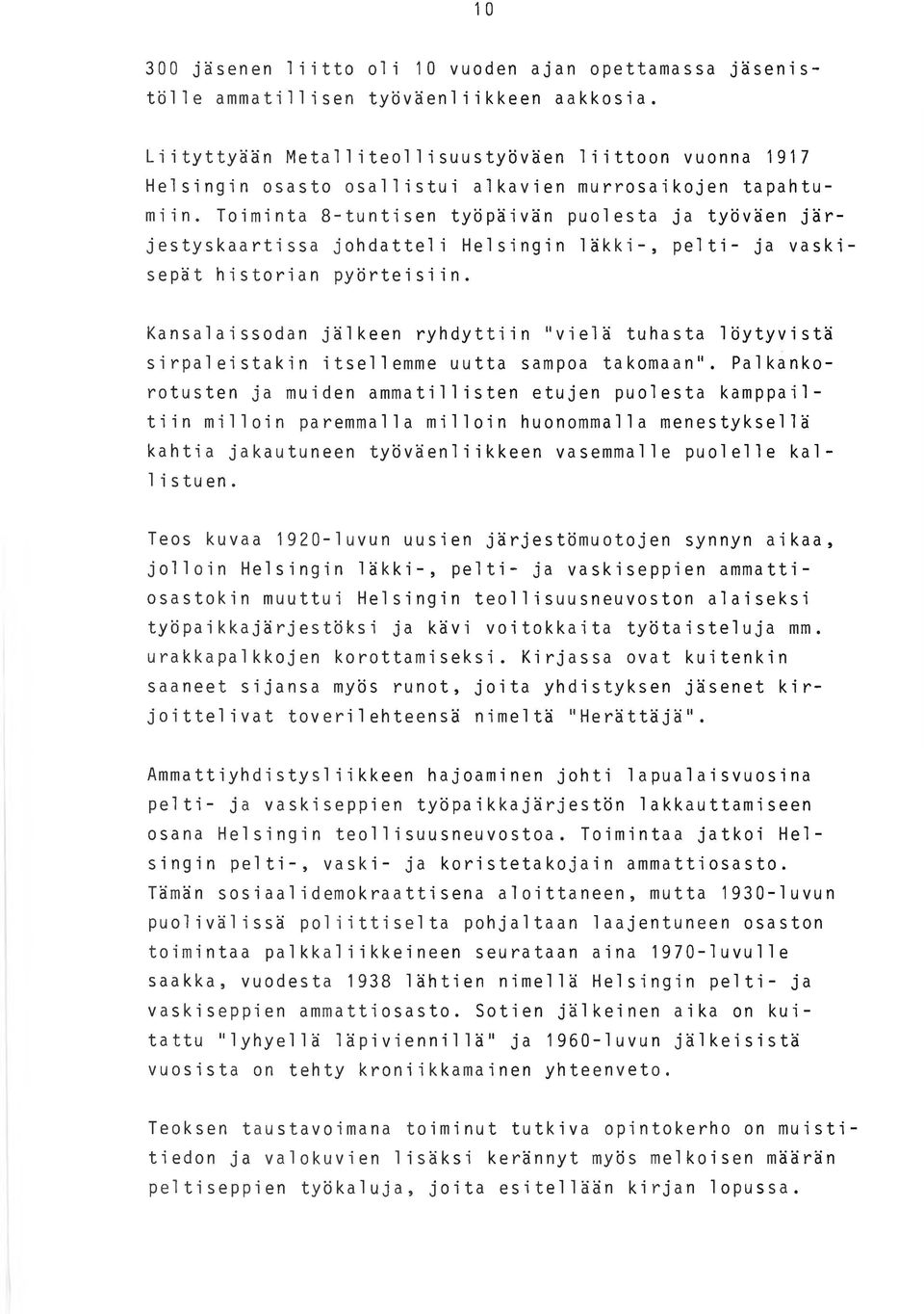 Toiminta 8-tuntisen työpäivän puolesta ja työväen järjestyskaartissa johdatteli Helsingin läkki-, pelti- ja vaskisepät historian pyörteisiin.