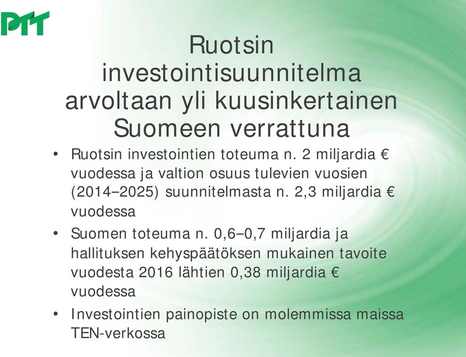 2 miljardia vuodessa ja valtion osuus tulevien vuosien (214 225) suunnitelmasta n.