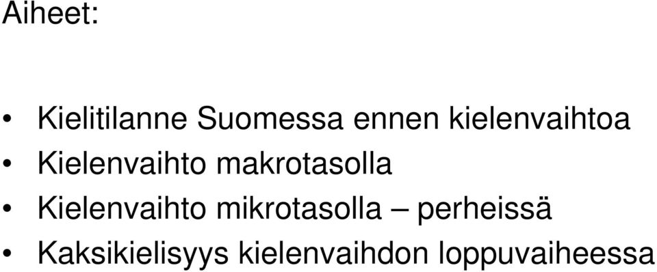 makrotasolla Kielenvaihto mikrotasolla