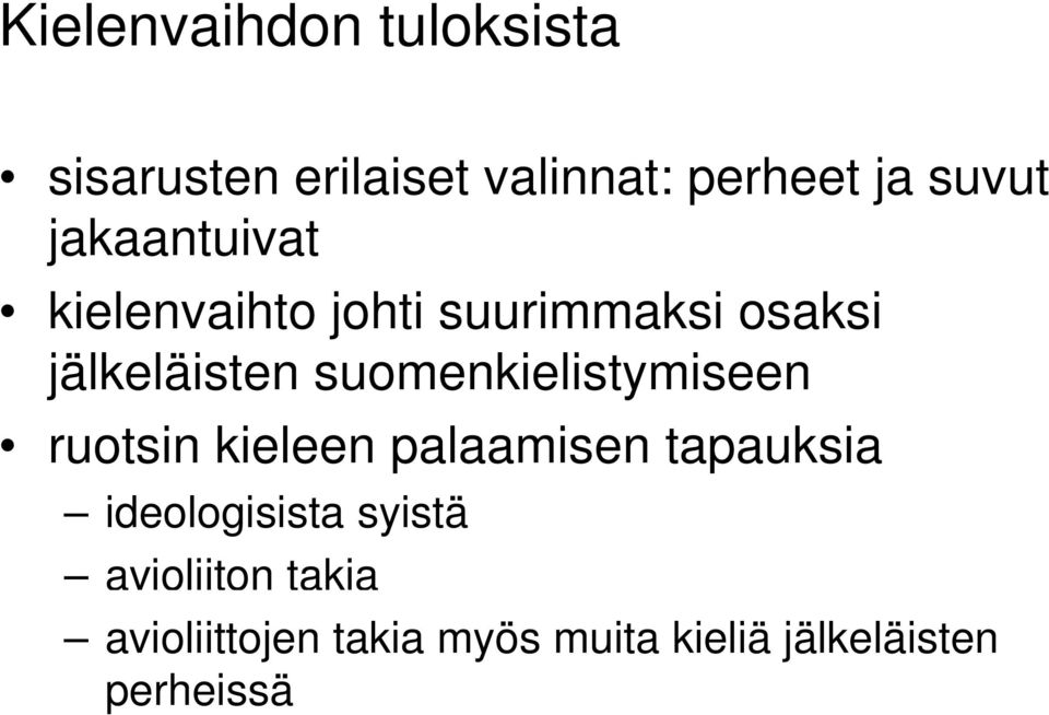 suomenkielistymiseen ruotsin kieleen palaamisen tapauksia ideologisista