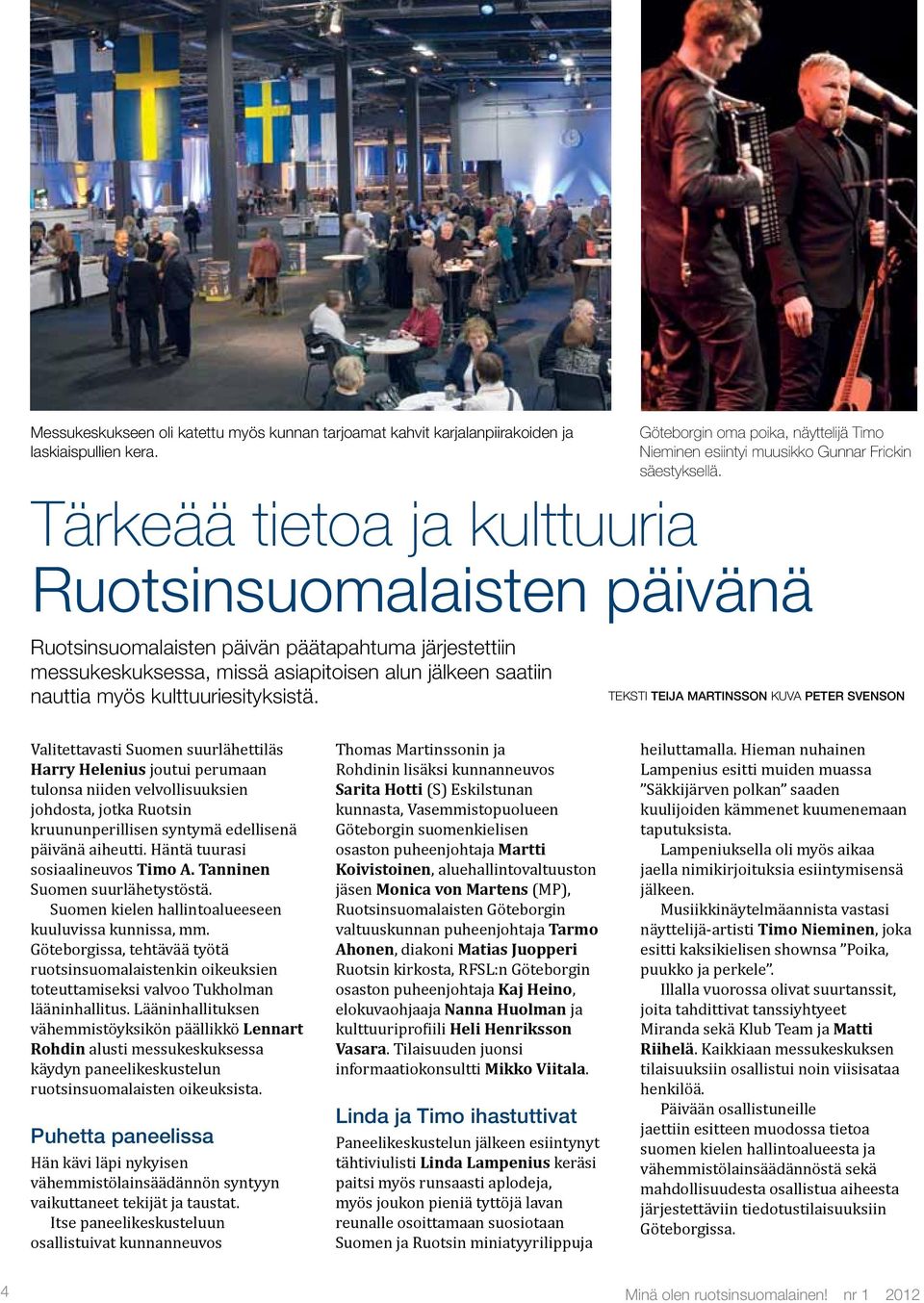 kulttuuriesityksistä.