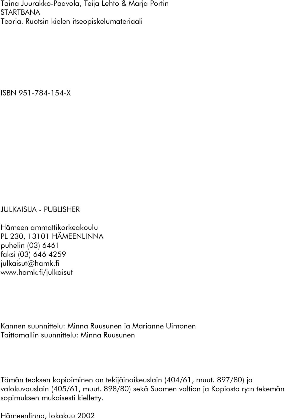 6461 faksi (03) 646 4259 julkaisut@hamk.