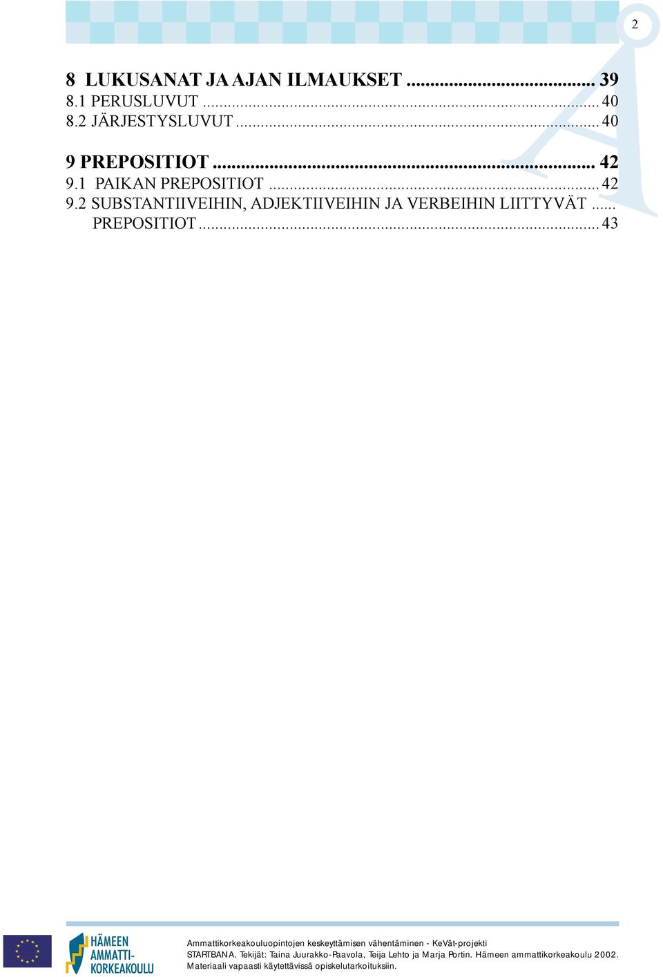 1 PAIKAN PREPOSITIOT... 42 9.