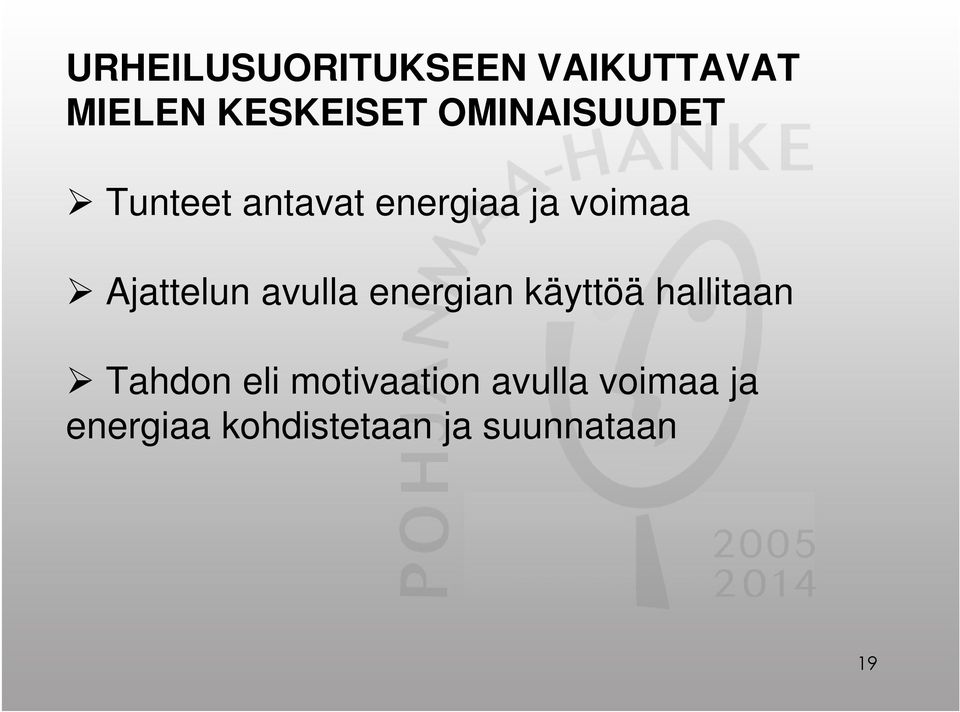 Ajattelun avulla energian käyttöä hallitaan Tahdon eli