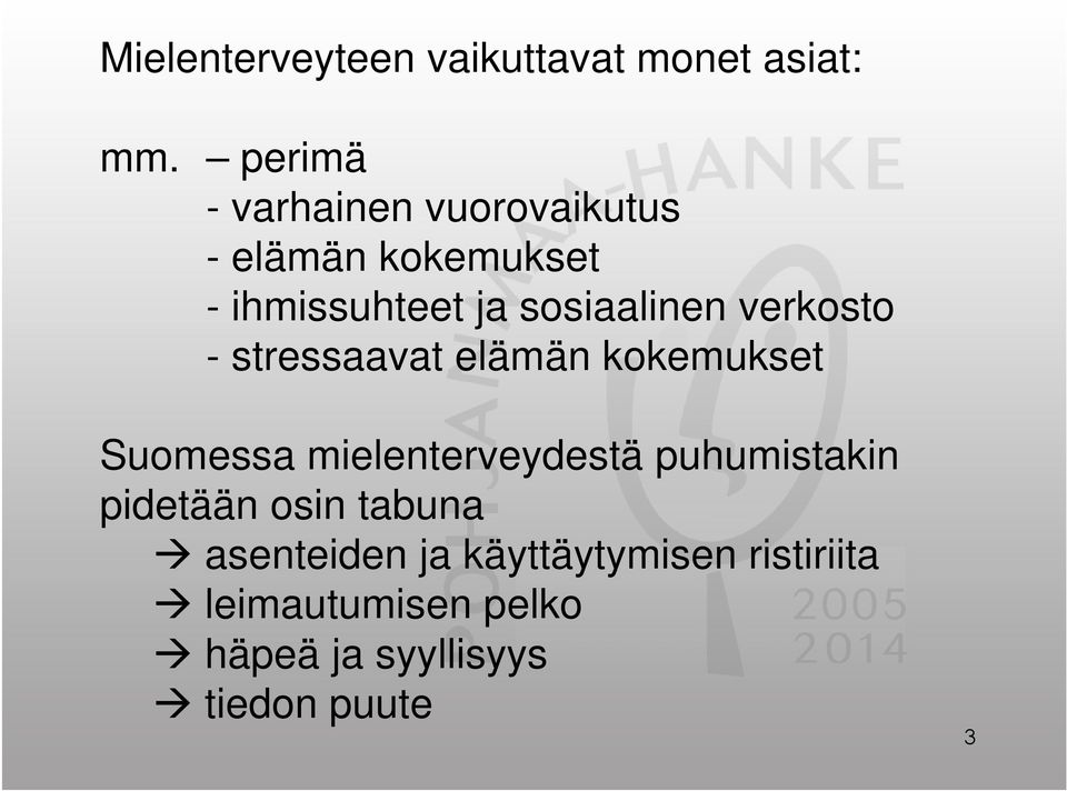 sosiaalinen verkosto - stressaavat elämän kokemukset Suomessa mielenterveydestä