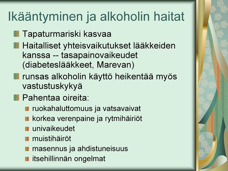 heikentää myös vastustuskykyä Pahentaa oireita: ruokahaluttomuus ja vatsavaivat korkea