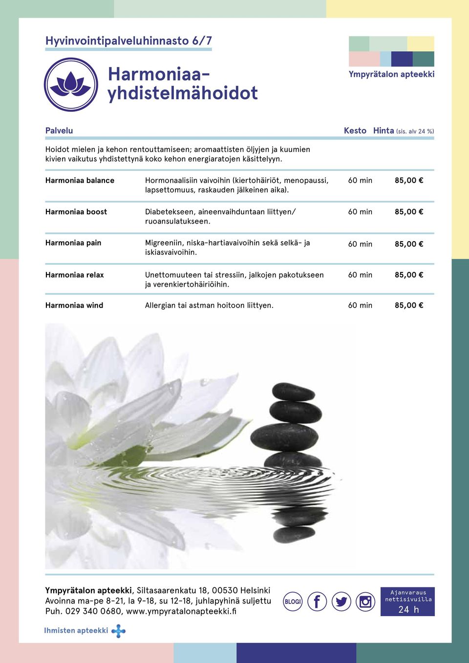 Harmoniaa balance Hormonaalisiin vaivoihin (kiertohäiriöt, menopaussi, lapsettomuus, raskauden jälkeinen aika).