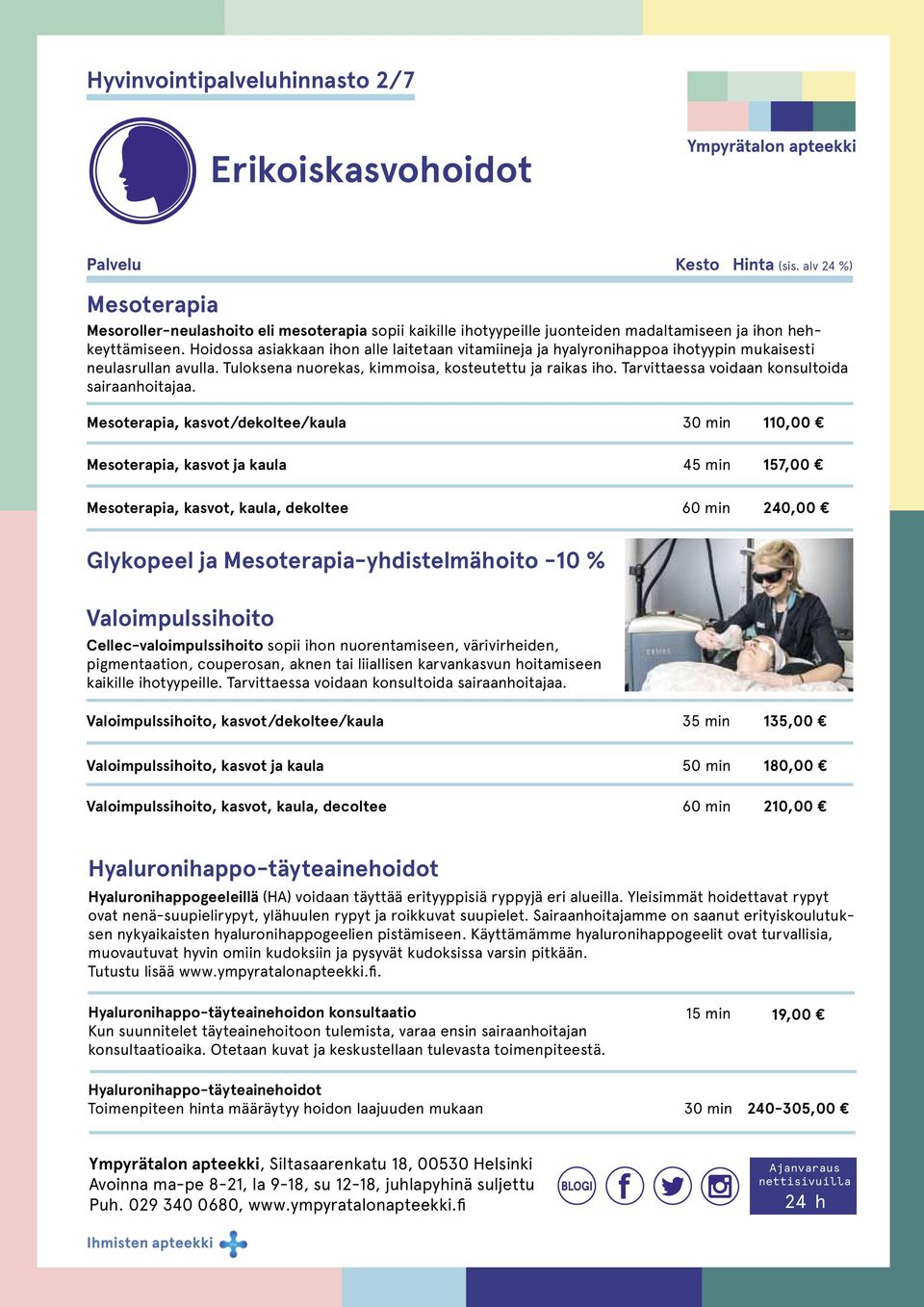 Hoidossa asiakkaan ihon alle laitetaan vitamiineja ja hyalyronihappoa ihotyypin mukaisesti neulasrullan avulla. Tuloksena nuorekas, kimmoisa, kosteutettu ja raikas iho.