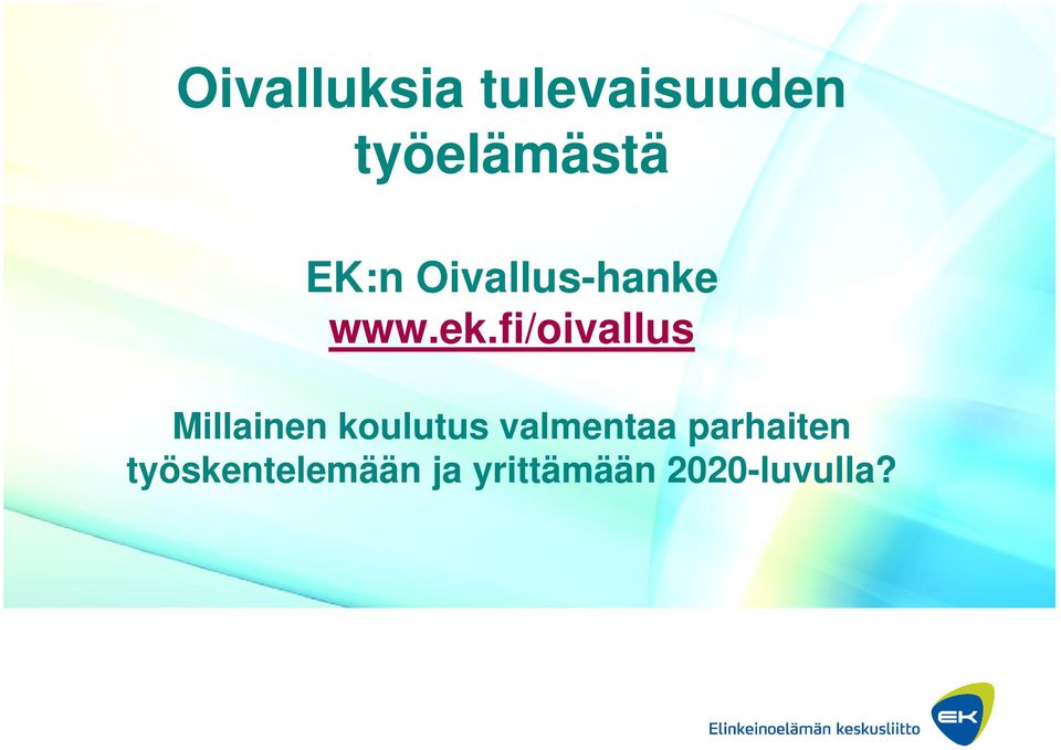 fi/oivallus Millainen koulutus