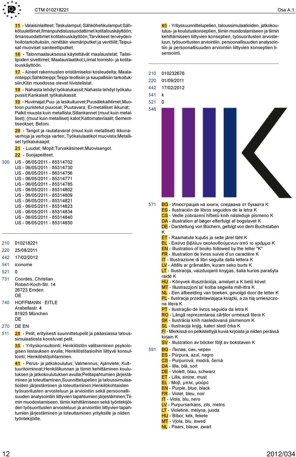 terveydenhoitotarkoituksiin, nimittäin viemäriputket ja venttiilit;taipuisat muoviset saniteettiputket.