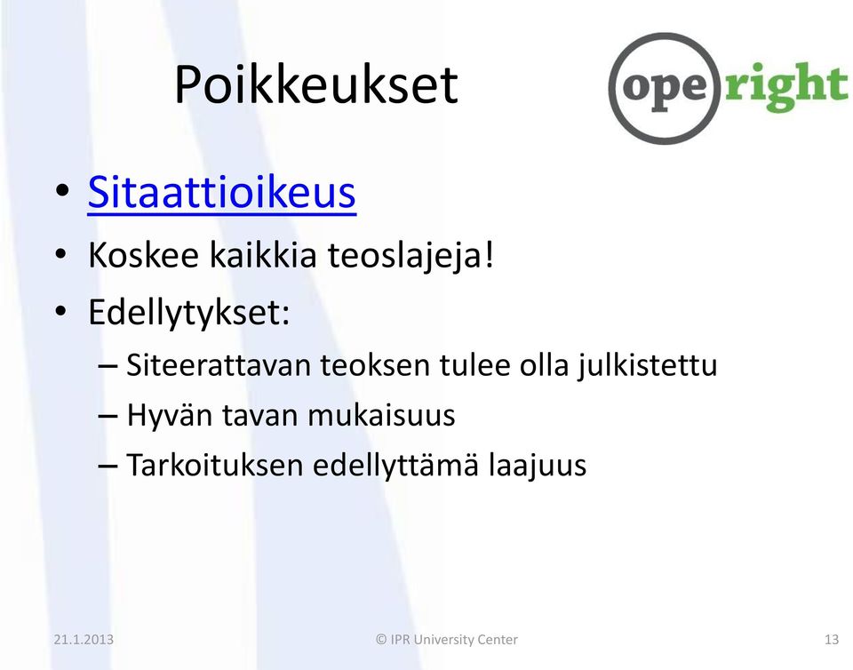 Edellytykset: Siteerattavan teoksen tulee olla