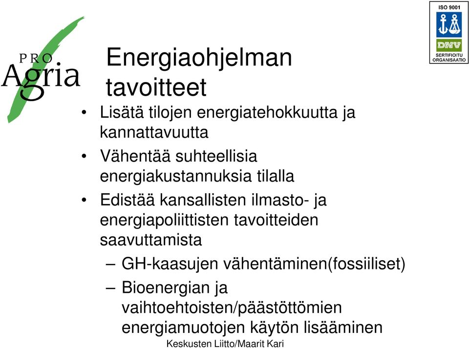 ja energiapoliittisten tavoitteiden saavuttamista GH-kaasujen