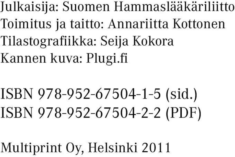 Kokora Kannen kuva: Plugi.