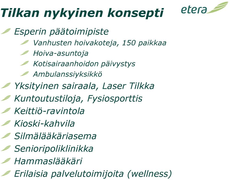 Laser Tilkka Kuntoutustiloja, Fysiosporttis Keittiö-ravintola Kioski-kahvila