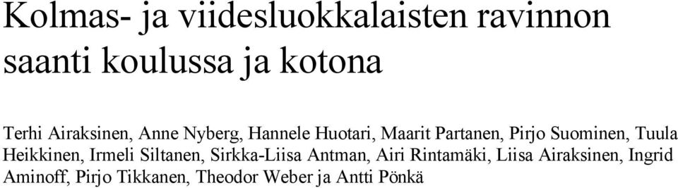 Suominen, Tuula Heikkinen, Irmeli Siltanen, Sirkka-Liisa Antman, Airi