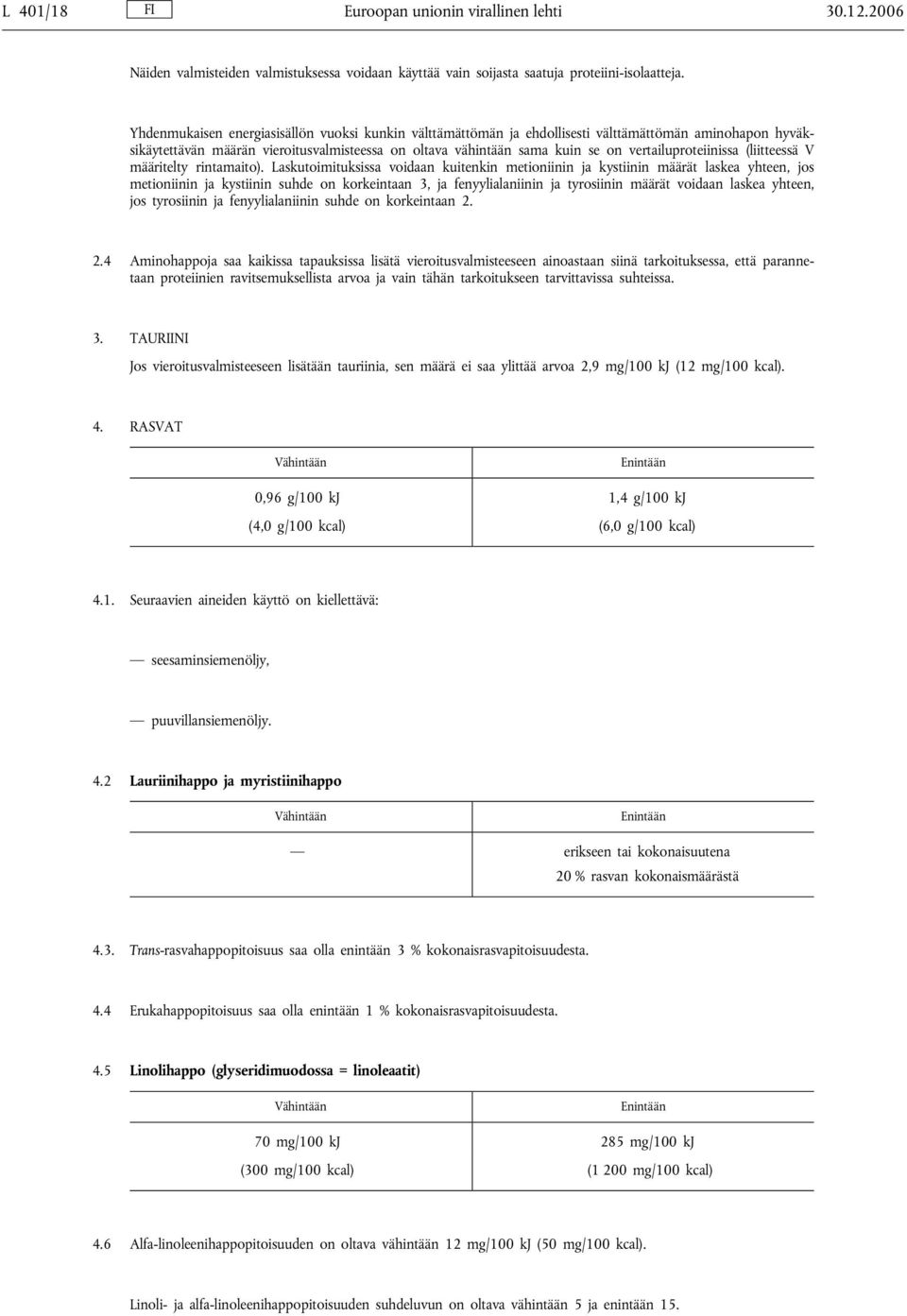 vertailuproteiinissa (liitteessä V määritelty rintamaito).