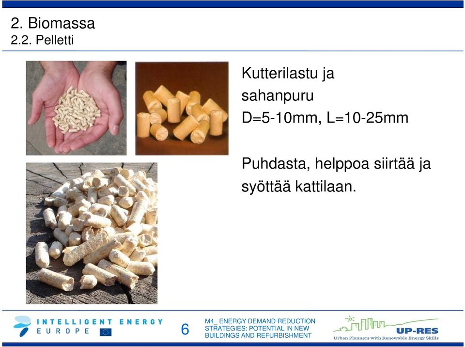 D=5-10mm, L=10-25mm Puhdasta,