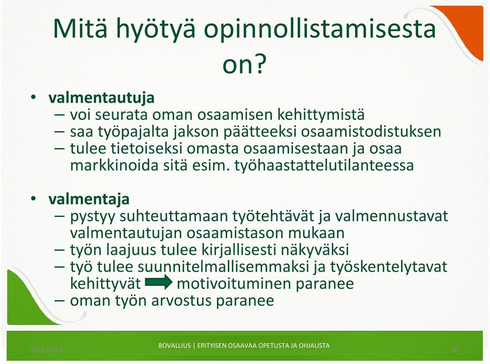 omasta osaamisestaan ja osaa markkinoida sitä esim.