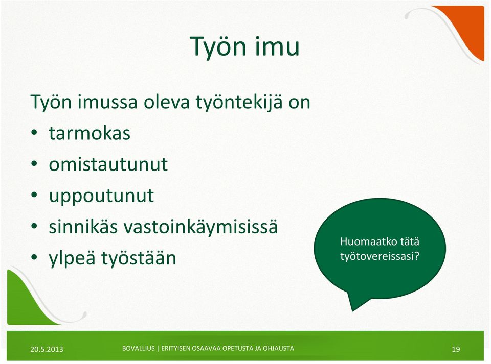 sinnikäs vastoinkäymisissä ylpeä
