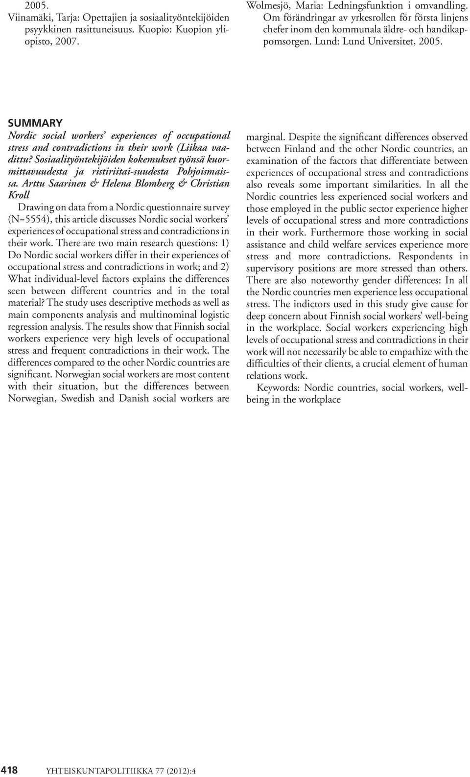 Summary Nordic social workers experiences of occupational stress and contradictions in their work (Liikaa vaadittu?