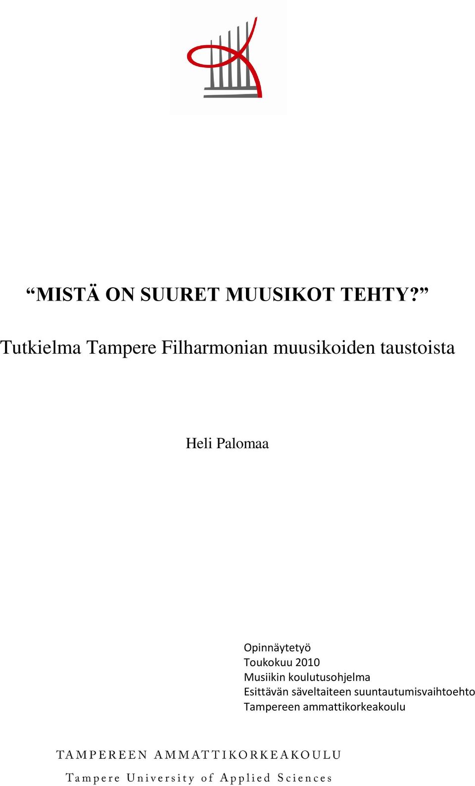 Heli Palomaa Opinnäytetyö Toukokuu 2010 Musiikin