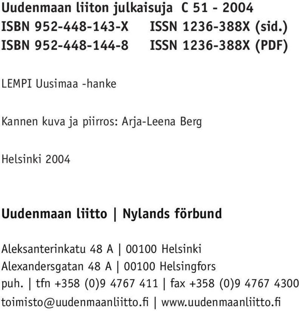 Berg Helsinki 2004 Uudenmaan liitto Nylands förbund Aleksanterinkatu 48 A 00100 Helsinki