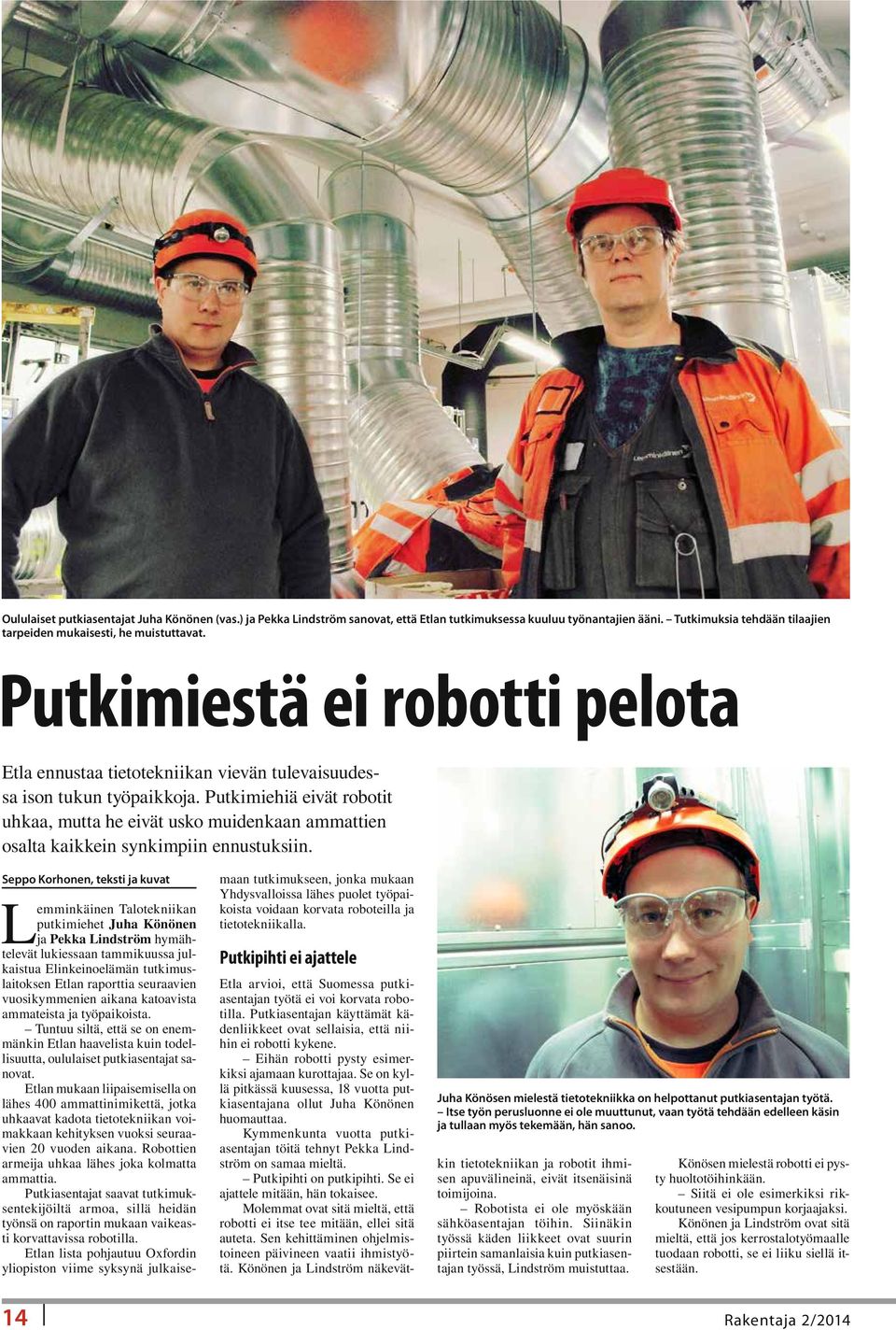 Putkimiehiä eivät robotit uhkaa, mutta he eivät usko muidenkaan ammattien osalta kaikkein synkimpiin ennustuksiin.