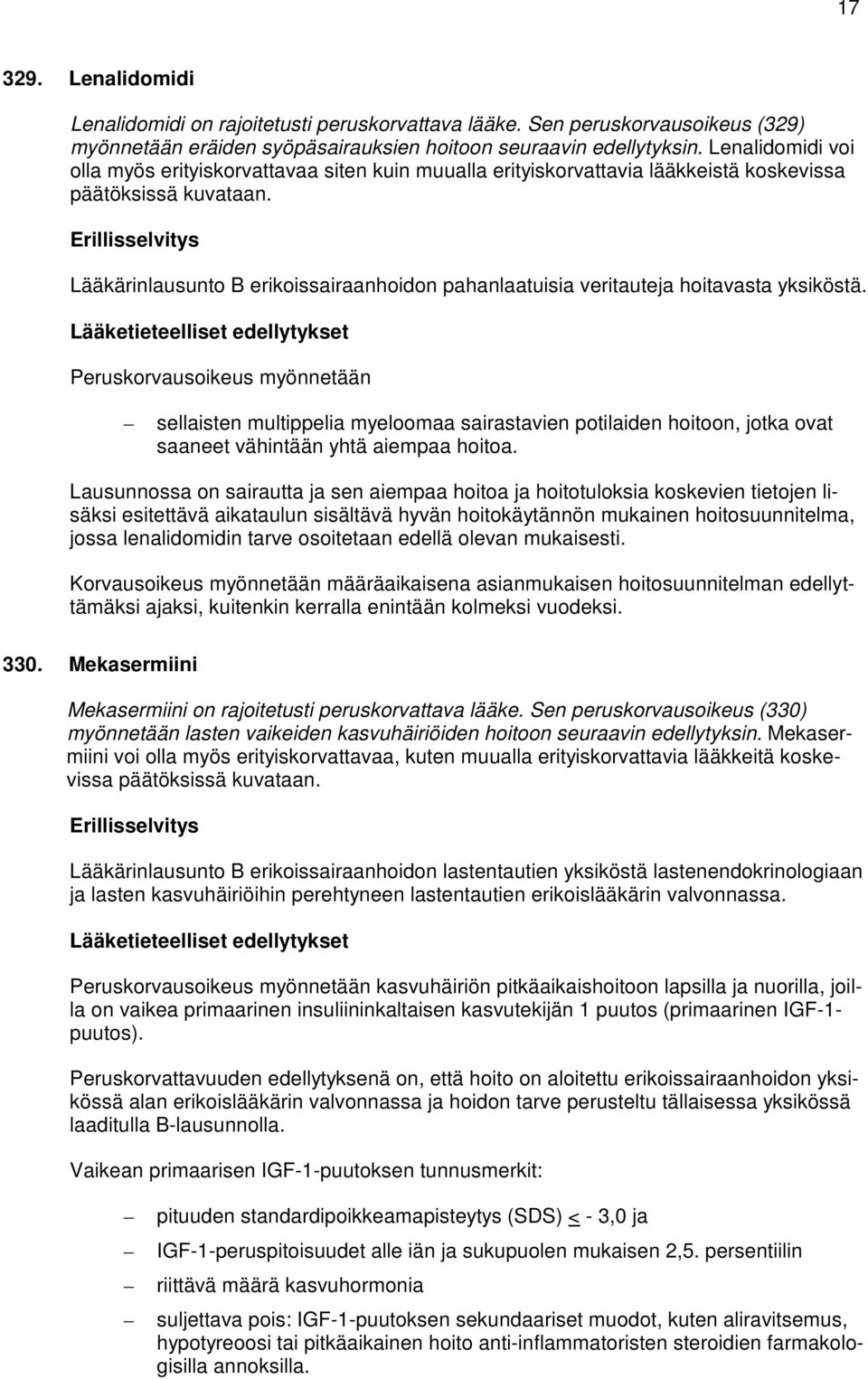 Lääkärinlausunto B erikoissairaanhoidon pahanlaatuisia veritauteja hoitavasta yksiköstä.