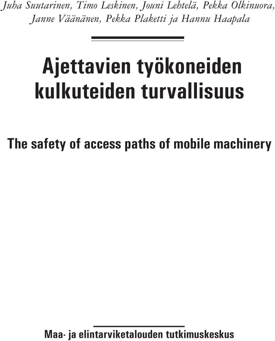 Ajettavien työkoneiden kulkuteiden turvallisuus The safety of