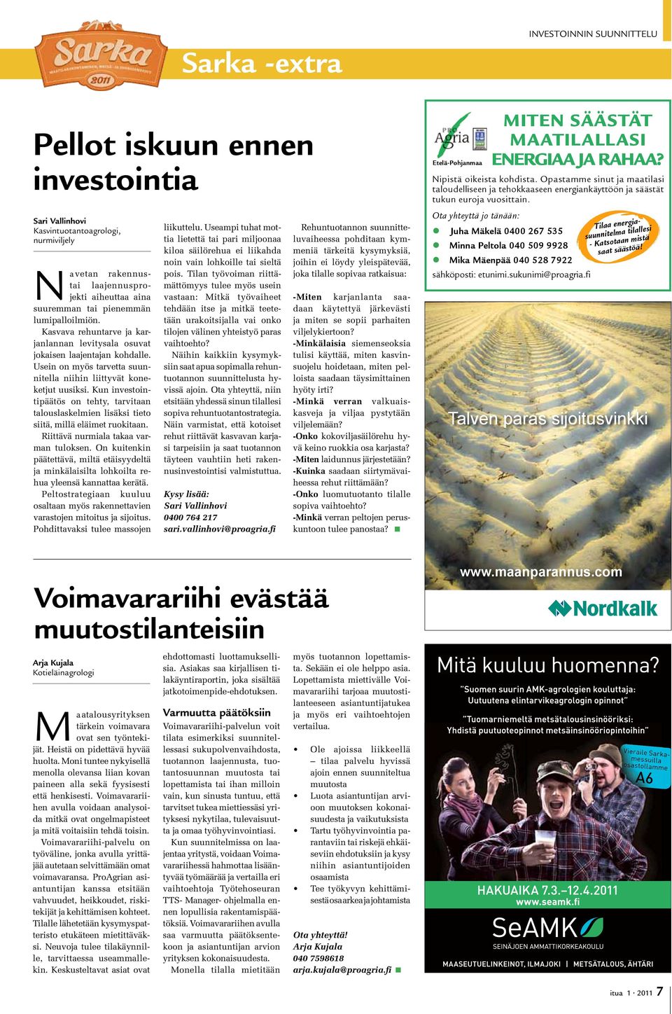 Kun investointipäätös on tehty, tarvitaan talouslaskelmien lisäksi tieto siitä, millä eläimet ruokitaan. Riittävä nurmiala takaa varman tuloksen.