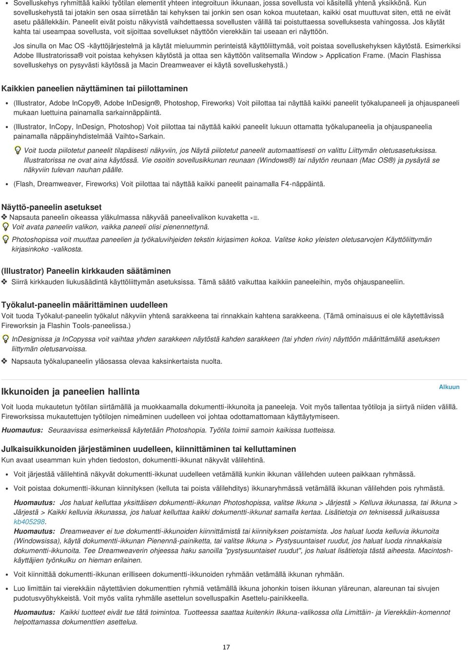 Paneelit eivät poistu näkyvistä vaihdettaessa sovellusten välillä tai poistuttaessa sovelluksesta vahingossa.