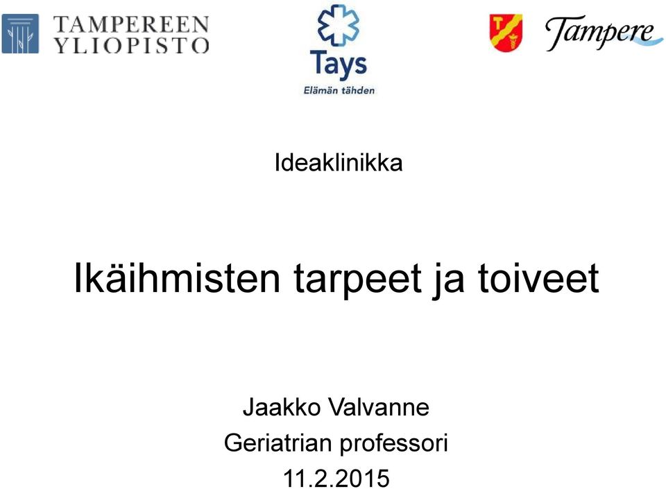 tarpeet ja toiveet Jaakko