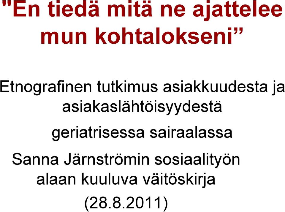 asiakaslähtöisyydestä geriatrisessa sairaalassa