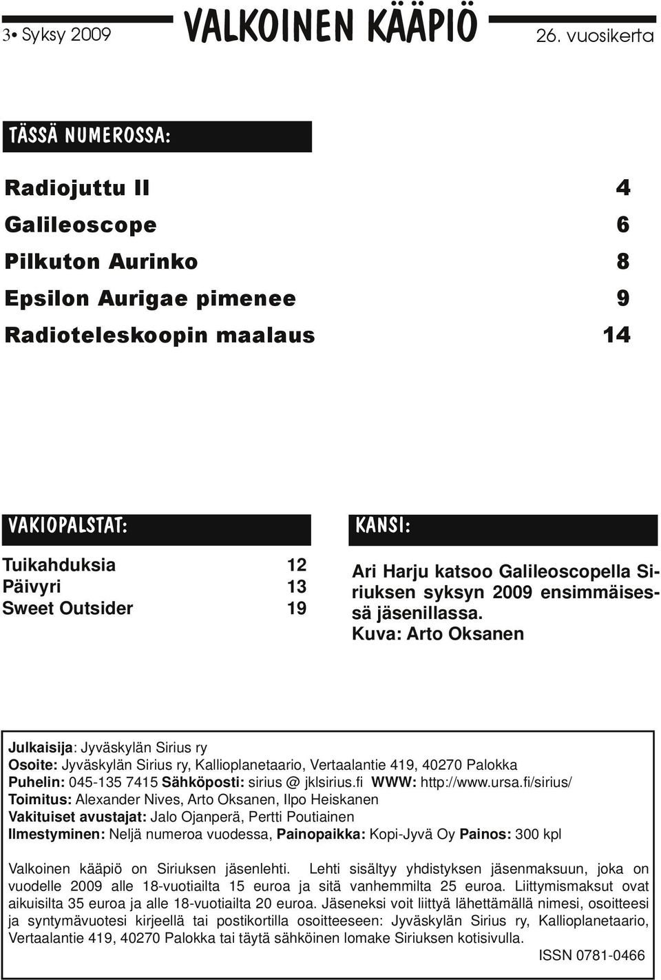 Siriuksen syksyn 2009 ensimmäisessä jäsenillassa.