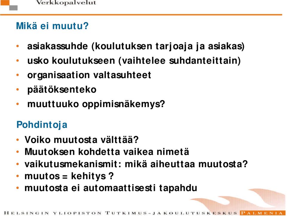 suhdanteittain) organisaation valtasuhteet päätöksenteko muuttuuko oppimisnäkemys?