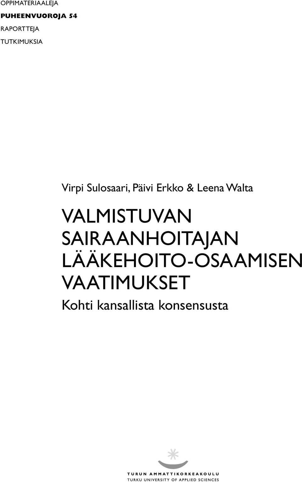 Leena Walta VALMISTUVAN SAIRAANHOITAJAN