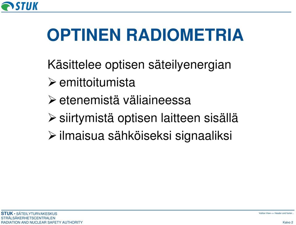 väliaineessa siirtymistä optisen laitteen