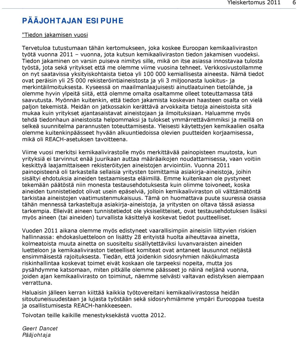 Verkkosivustollamme on nyt saatavissa yksityiskohtaista tietoa yli 100 000 kemiallisesta aineesta.