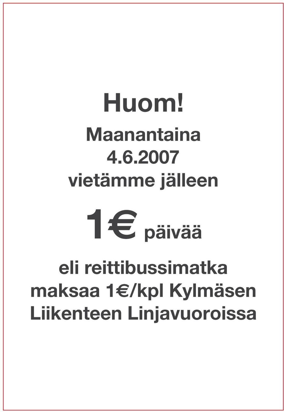 eli reittibussimatka maksaa 1