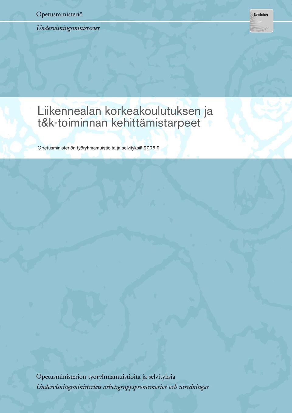 työryhmämuistioita ja selvityksiä 2006:9 Opetusministeriön