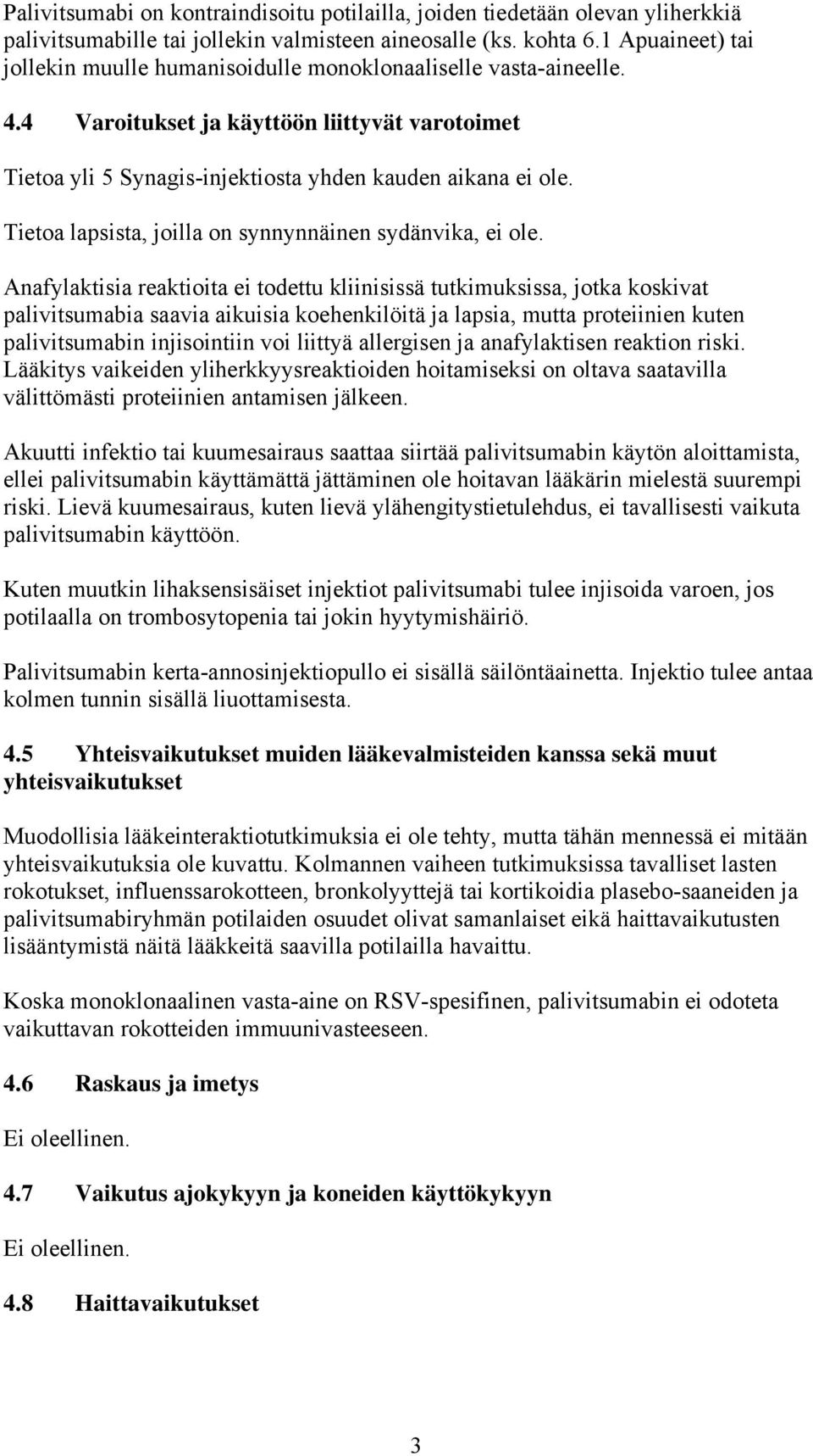 Tietoa lapsista, joilla on synnynnäinen sydänvika, ei ole.