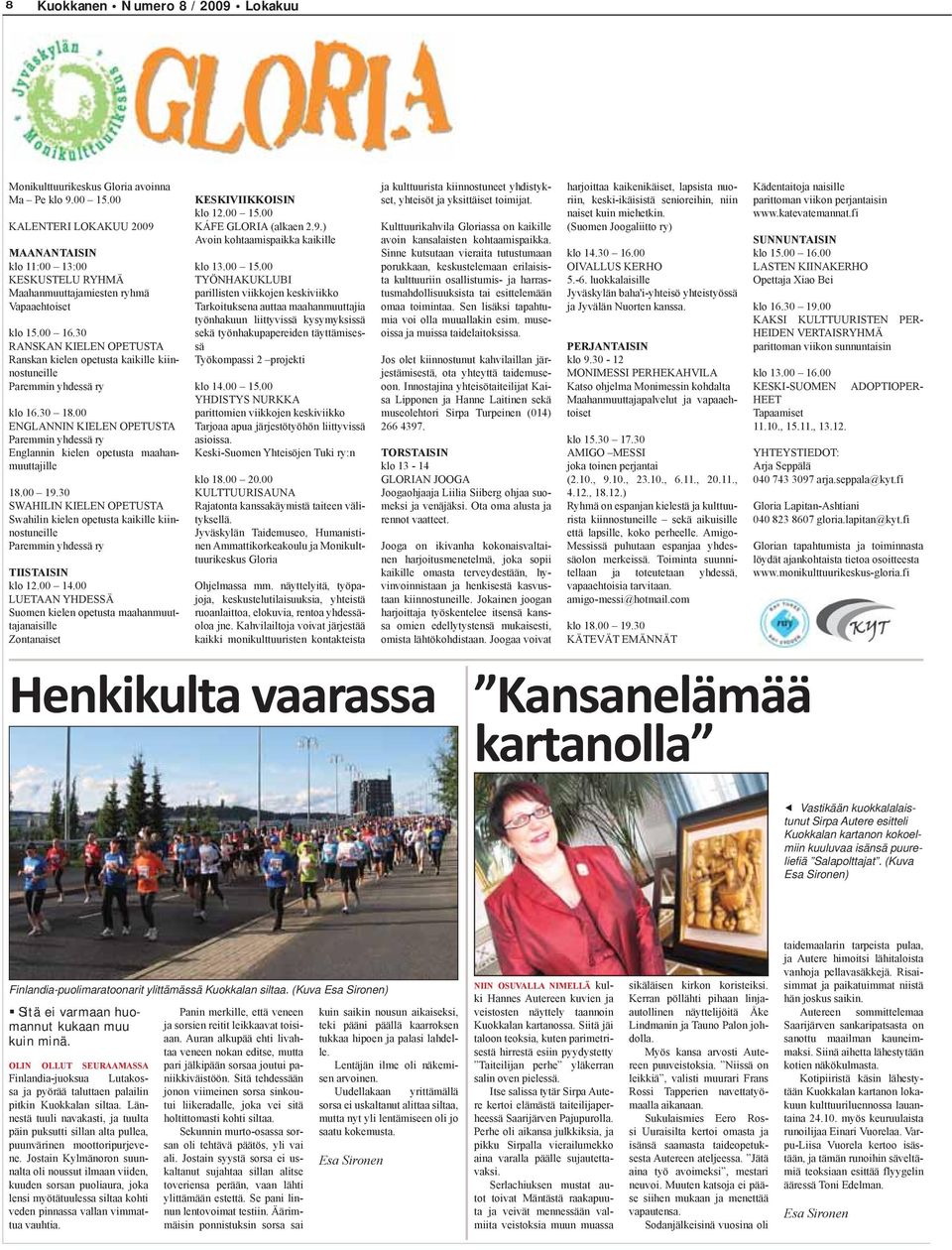 30 RANSKAN KIELEN OPETUSTA Ranskan kielen opetusta kaikille kiinnostuneille Paremmin yhdessä ry klo 16.30 18.