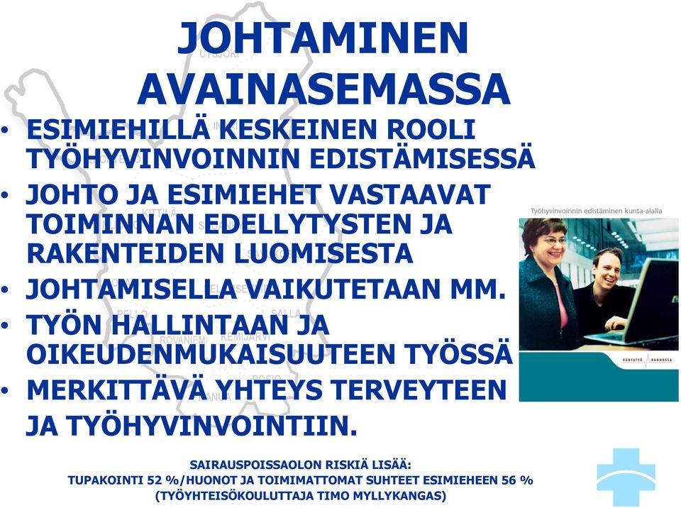 TYÖN HALLINTAAN JA OIKEUDENMUKAISUUTEEN TYÖSSÄ MERKITTÄVÄ YHTEYS TERVEYTEEN JA TYÖHYVINVOINTIIN.