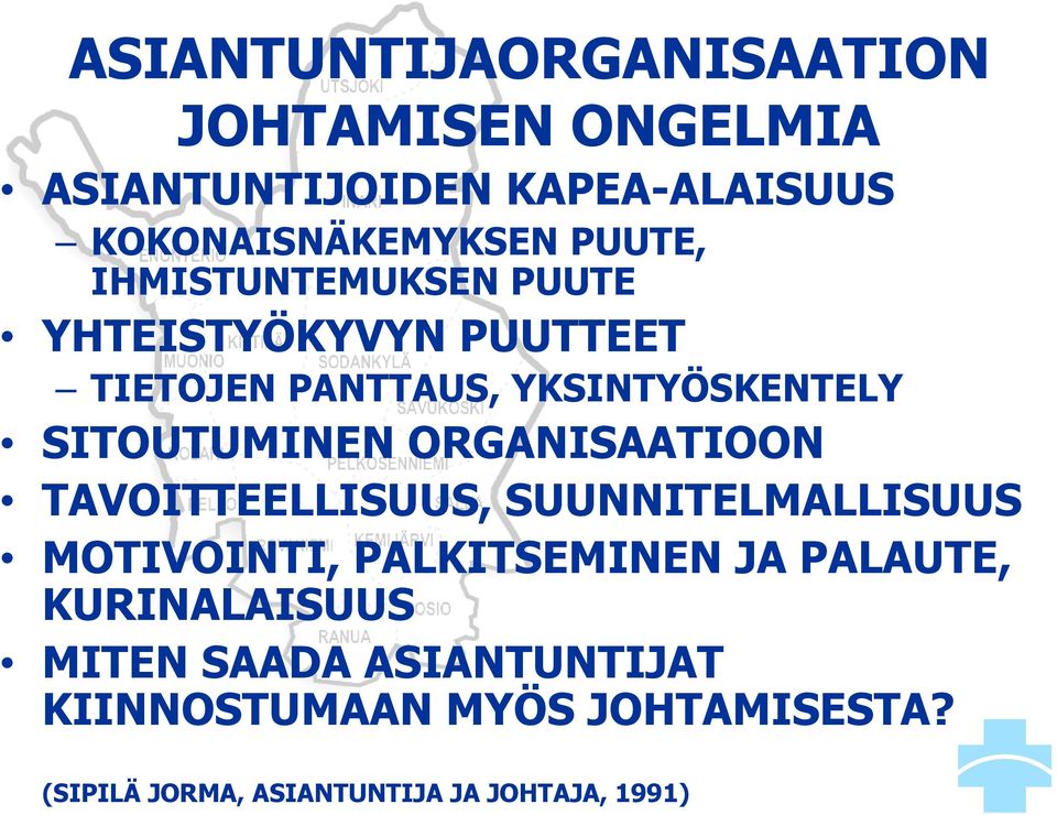 SITOUTUMINEN ORGANISAATIOON TAVOITTEELLISUUS, SUUNNITELMALLISUUS MOTIVOINTI, PALKITSEMINEN JA