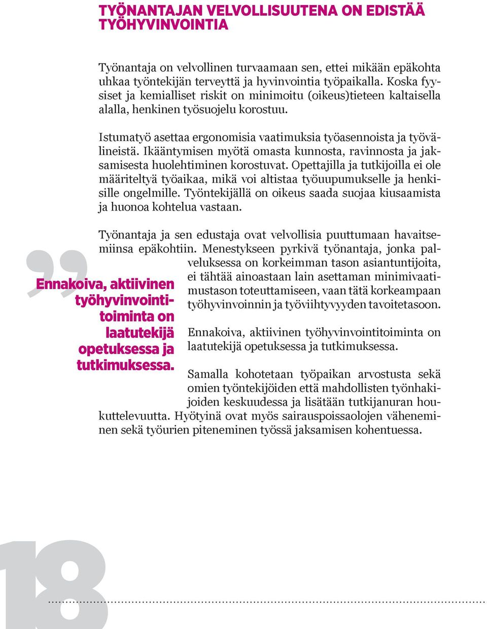 Ikääntymisen myötä omasta kunnosta, ravinnosta ja jaksamisesta huolehtiminen korostuvat.